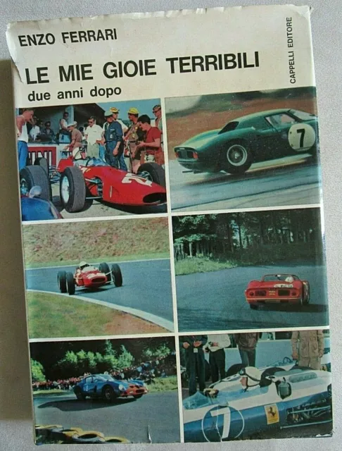 Le Mie Gioie Terribili  Due Anni Dopo . Enzo Ferrari - Cappelli Editore 1966