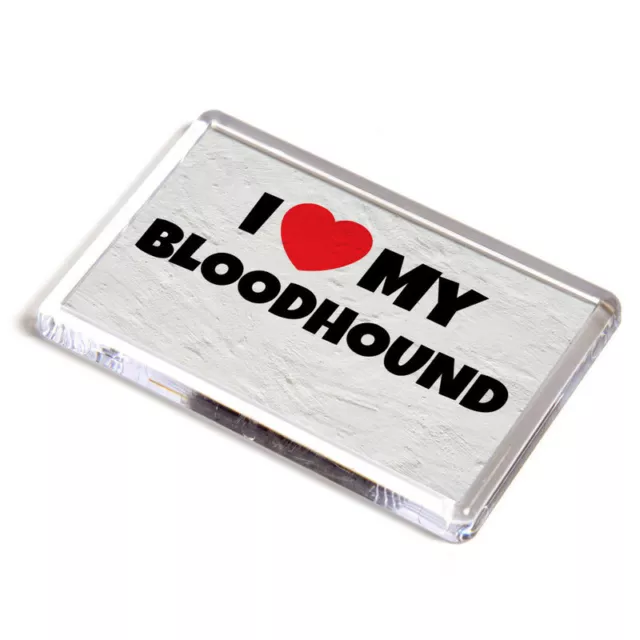 FRIDGE MAGNET - I Love My Bloodhound - Pet Dog Breed Gift