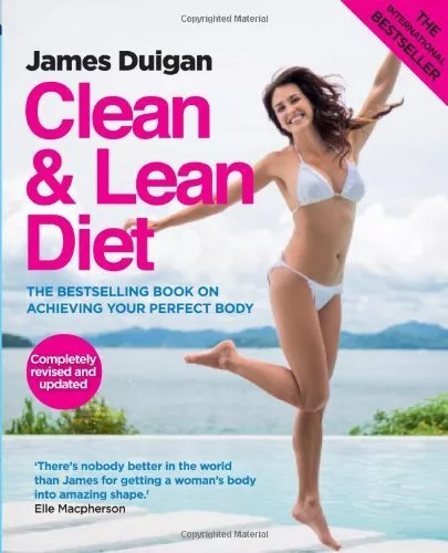 Clean & Lean Diet: The Bestselling Book on Achieving Your Perfect Body: Clean &