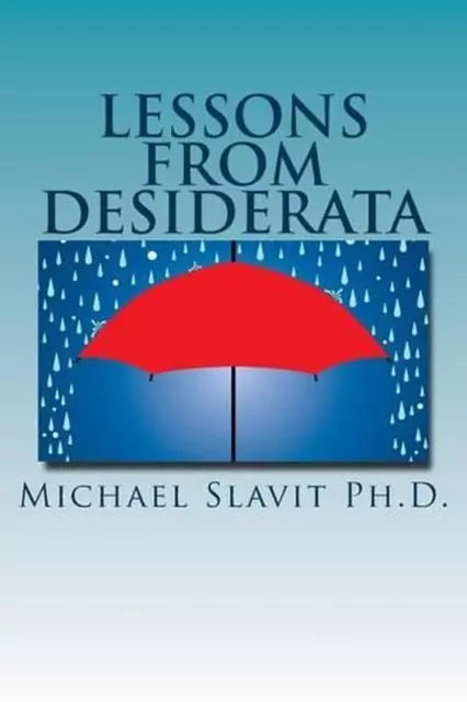 Lessons from Desiderata: Psychological Perspectives on a Poem by Max Ehrmann by