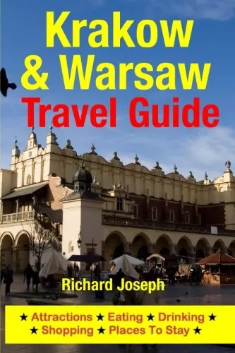 Krakow & Warsaw Travel Guide: Attractions, Eating, Drinking, Shopping & Places T