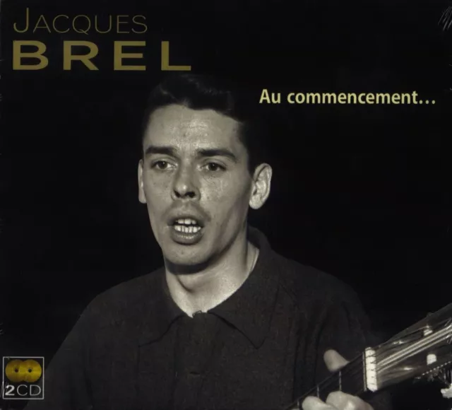 Jacques Brel - Au Commencement / Digipack 2 Cd / Neuf Sous Blister D'origine