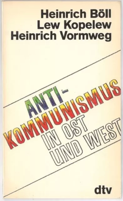 Heinrich Böll / Lew Kopelew / Heinrich Vormweg: Antikommunismus in Ost (N)