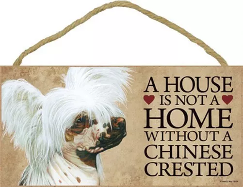 A House is not a HOME WITHOUT A CHINESE CRESTED Dog Sign 5"x10" NEW Plaque 385