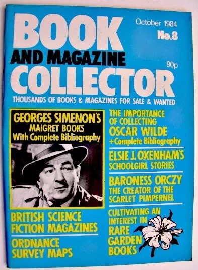 BOOK & MAGAZINE COLLECTOR Oct 1984 8 Georges Simenon Oscar Wilde Baroness Orczy