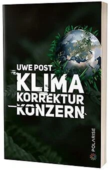 Klima-Korrektur-Konzern von Post, Uwe | Buch | Zustand gut