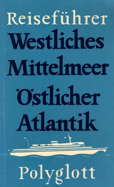 Westliches Mittelmeer, Östlicher Atlantik : Kreuzfahrten u. Landausflüge. [Verf.
