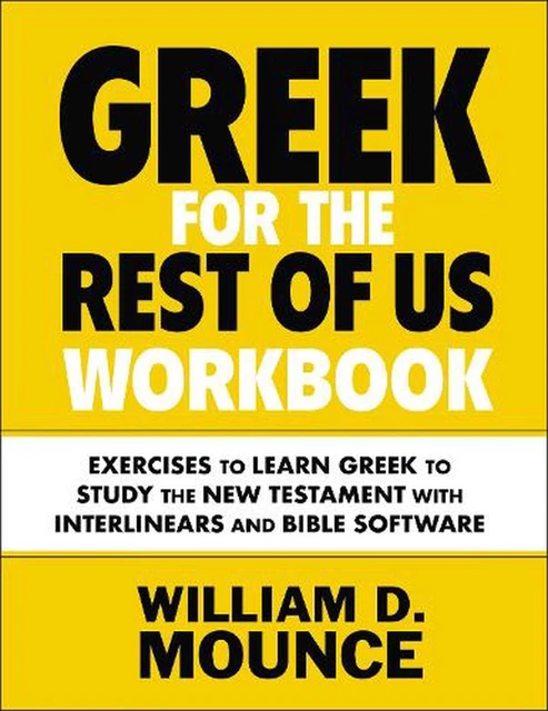 Greek for the Rest of Us Workbook: Exercises to Learn Greek to Study the New Tes