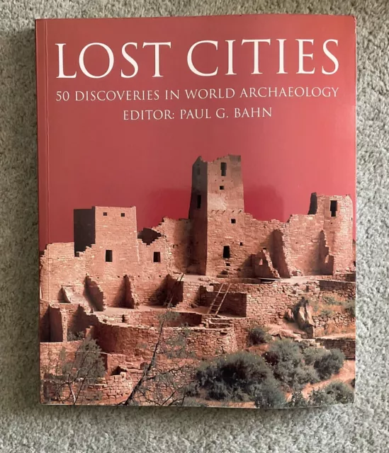 Book Lost Cities 50 Discoveries In World Archaeology By Paul G Bahn