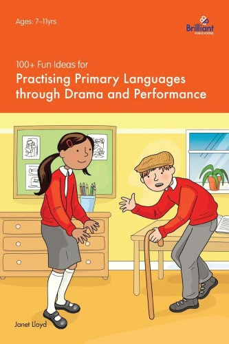 100+ FUN IDEAS for Practising Primary Languages through Drama and ...