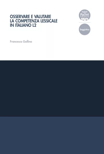 Osservare e valutare la competenza lessicale in italiano L2 - [Pacini Editore]