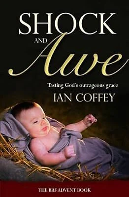 SHOCK AND AWE: Tasting Gods Outrageous Grace, Coffey, Ian, Used; Very