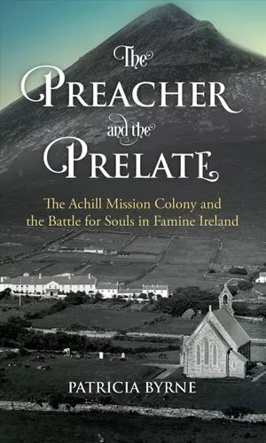 Preacher and the Prelate The Achill Mission Colony and the Batt... 9781785371721