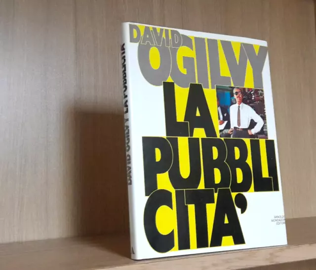 David Ogilvy _ LA PUBBLICITA' PUBBLICITà _ Mondadori 1987