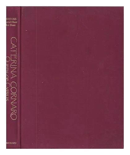 HUNT, DAVID SIR Caterina Cornaro, Queen of Cyprus  1989 First Edition Hardcover