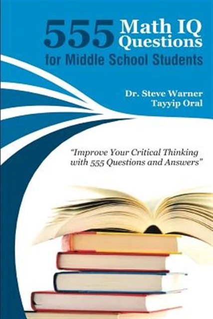 555 Math IQ Questions for Middle School Students : Improve Your Critical Thin...