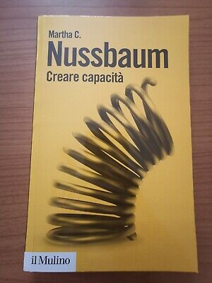 Libri Nussbaum Martha C. - Creare Capacita. Liberarsi Dalla Dittatura Del Pil