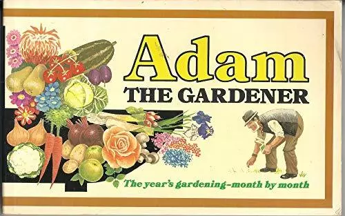 Adam the Gardener: The Year's Gardening Week by Week by Max Davidson Book The