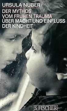 Der Mythos vom frühen Trauma. Über Macht und Einfluß der... | Buch | Zustand gut