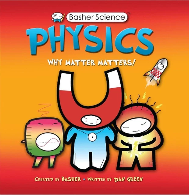 basher-science-physics-why-matter-matters-par-dan-green-anglais