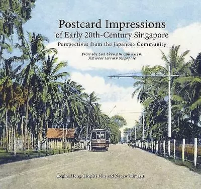 Postcard Impressions of Early-20th Century Singapore: Perspectives from the ...