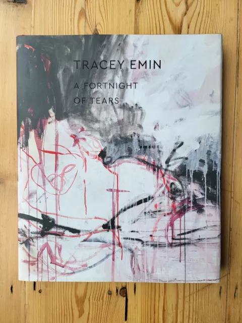 Tracey Emin signed Book 'A Fortnight of Tears' Hardback 1st edition 2019