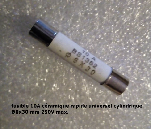 fusible céramique rapide universel cylindrique 6x30 mm/ 250V calibre 10A .F52.4