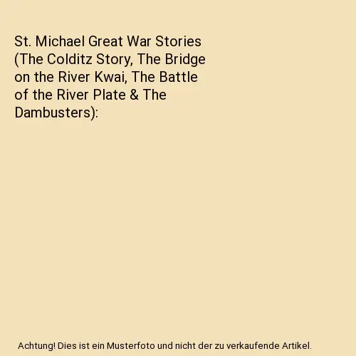 St. Michael Great War Stories (The Colditz Story, The Bridge on the River Kwai,