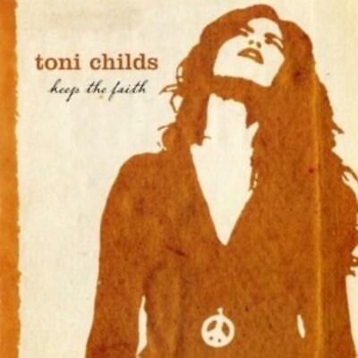 Childs, Toni - Keep The Faith CD NEU OVP