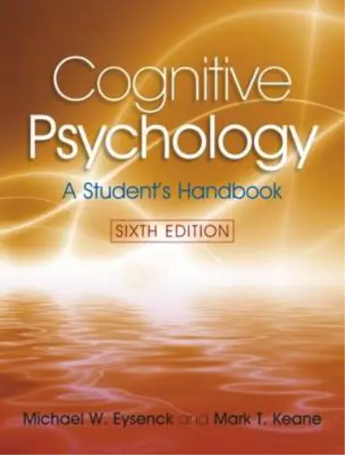 Cognitive Psychology: A Students Handbook, 6th Edition, Eysenck, Michael W. & Ke