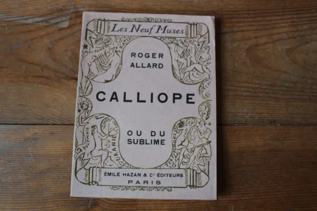 Roger ALLARD - Calliope ou du sublime - ed. Emile Hazan 1928, ex. N°