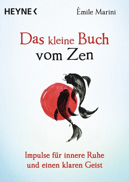 Das kleine Buch vom Zen Impulse für innere Ruhe und einen klaren Geist Marini