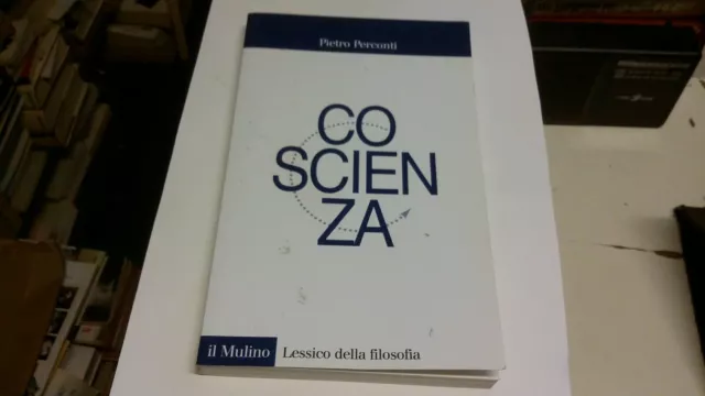 P. Perconti, Coscienza, Il Mulino, 2011, 22l21