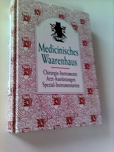 Reprint. Medicinisches Waarenhaus. Haupt - Katalog. Nr. 33. Weltbild, 1995