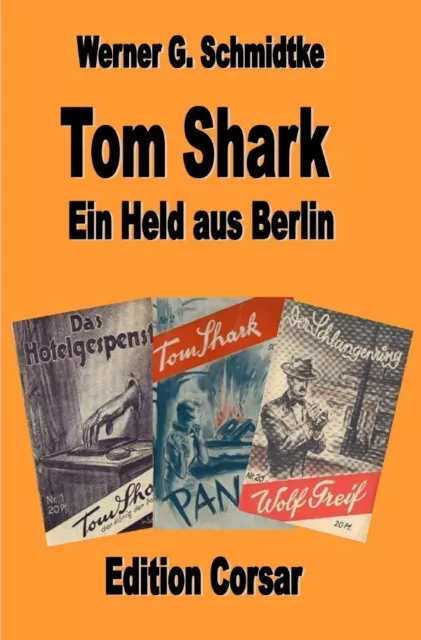 Tom Shark - der König der Detektive | Werner Schmidtke | Ein Held aus Berlin. DE