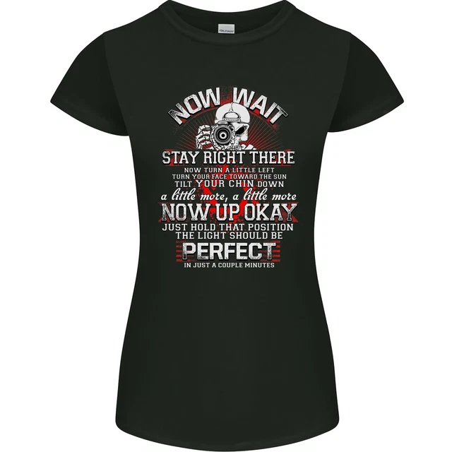 Photography Now Wait Photographer Funny Womens Petite Cut T-Shirt