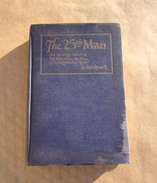 1st Ed. The 25th Man Signed by author Ed Morrell with long note on 8/8/1924