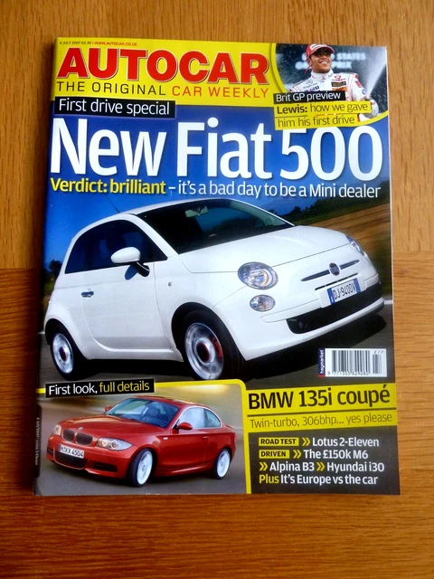 AUTOCAR MAGAZINE 4 July 2007 Fiat 500, BMW 135i Coupe, Alpina B3, Lotus ...