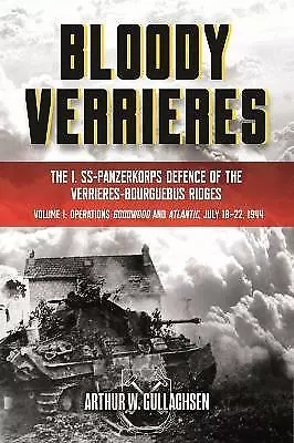 Bloody Verrieres: the I. Ss-Panzerkorps' Defence of the Verri... - 9781636240022