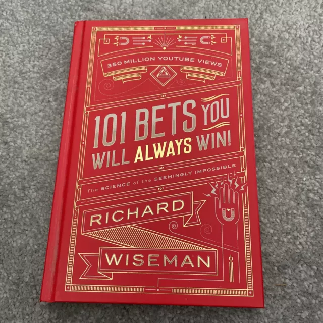 101 Bets You Will Always Win: Science of the Seemingly Impossible - R. Wiseman