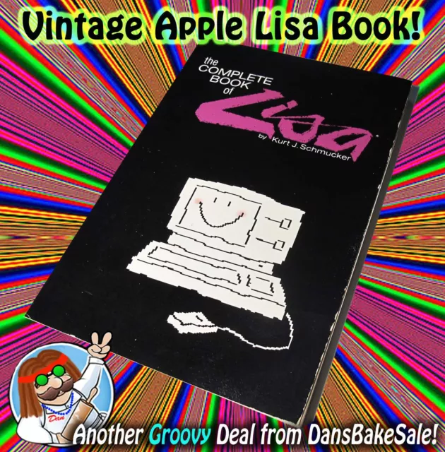 Rare Vintage 1984 The Complete Book of Apple Lisa Manual by Kurt Schmucker WOW!
