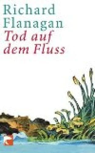 Tod auf dem Fluss. Flanagan, Richard und Peter Knecht: