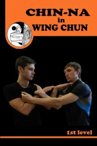 Chiin-na in Wing Chun, Brand New, Free shipping in the US