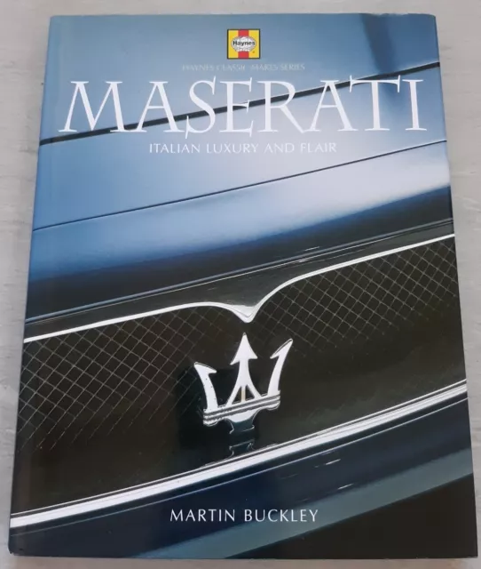 Haynes Classic Makes: MASERATI Italian Luxury & Flair, HB Book, 2011, M. Buckley