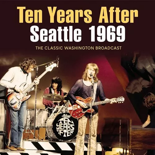 Ten Years After : Seattle 1969: The Classic Washington Broadcast CD (2022)