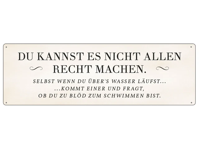Man Kann Es Nicht Allen Recht Machen
