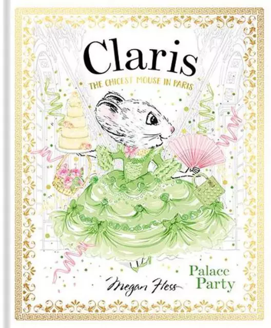 Claris: Palace Party: The Chicest Mouse in Paris by Megan Hess (English) Hardcov