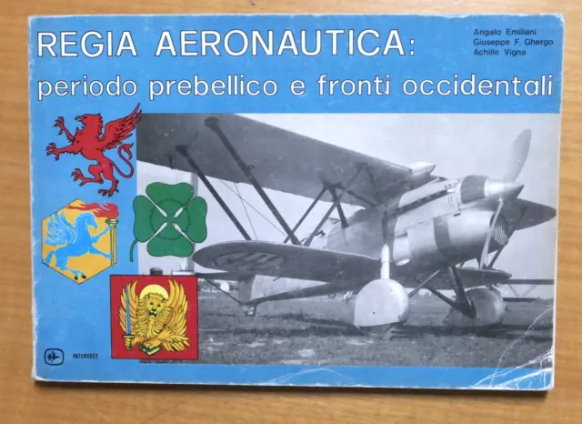 Regia Aeronautica: periodo prebellico e fronti occidentali - 1^ ed. 1975