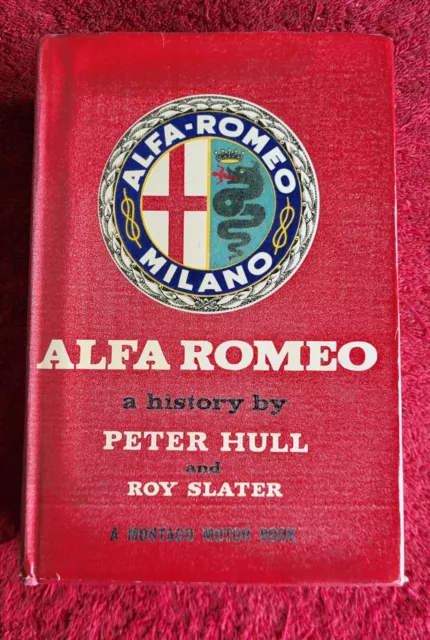 Alfa Romeo Eine Geschichte von Peter Hull und Roy Slater 1964 ERSTAUSGABE Sehr guter Zustand