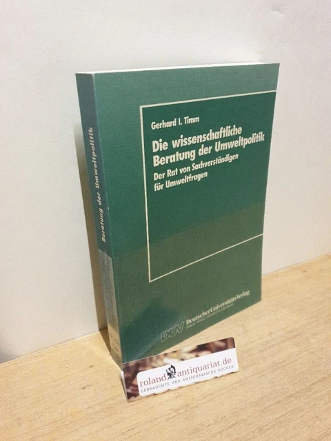 DIE WISSENSCHAFTLICHE BERATUNG der Umweltpolitik Der Rat von